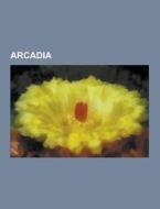 Arcadia di Source Wikipedia edito da University-press.org