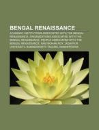 Academic Institutions Associated With The Bengal Renaissance, Organizations Associated With The Bengal Renaissance di Source Wikipedia edito da General Books Llc