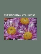 The Bookman Volume 33 di Books Group edito da Rarebooksclub.com
