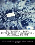 Information Hiding: Introduction, Encapsulation, Examples, and More di Gaby Alez edito da WEBSTER S DIGITAL SERV S