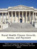 Rural Health Clinics edito da Bibliogov