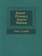 Sound di John Tyndall edito da Nabu Press