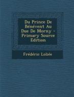 Du Prince de Benevent Au Due de Morny di Frederic Loliee edito da Nabu Press