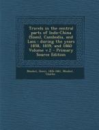 Travels in the Central Parts of Indo-China (Siam), Cambodia, and Laos: During the Years 1858, 1859, and 1860 Volume V.2 di Mouhot Henri 1826-1861, Mouhot Charles edito da Nabu Press