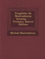 Prophetie de Nostradamus Accomp... di Michael Nostradamus edito da Nabu Press