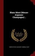 Blanc Mont (meuse-argonne-champagne) .. edito da Andesite Press