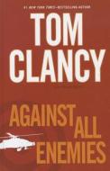 Against All Enemies di Tom Clancy edito da Thorndike Press