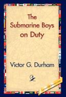 The Submarine Boys on Duty di Victor G. Durham edito da 1st World Library - Literary Society