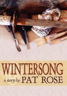 Wintersong di Pat Rose edito da AuthorHouse
