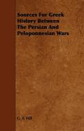 Sources for Greek History Between the Persian and Peloponnesian Wars di G. F. Hill edito da Blunt Press