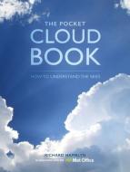 The Pocket Cloud Book Updated Edition: How to Understand the Skies in Association with the Met Office di The Met Office, Richard Hamblyn edito da DAVID & CHARLES