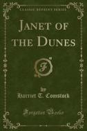 Janet Of The Dunes (classic Reprint) di Harriet T Comstock edito da Forgotten Books