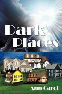 Dark Places di Ann Carol edito da AUTHORHOUSE