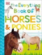 The Everything Book of Horses and Ponies di Dk edito da DK PUB