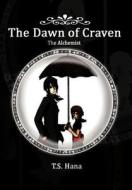 Dawn of Craven di T. S. Hana edito da AuthorHouse
