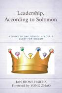 Leadership, According to Solomon di Jan Irons Harris edito da Rowman & Littlefield