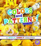 Colors and Patterns! di Sarah L. Schuette edito da CAPSTONE PR