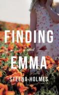 Finding Emma di Steena Holmes edito da Amazon Publishing