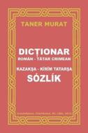 Dictionar Roman-Tatar Crimean, Kazaksa-Kirim Tatarsa Sozlik di Taner Murat edito da Createspace