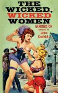 The Wicked, Wicked Women di James Kendricks, Gardner Fox edito da Wildside Press