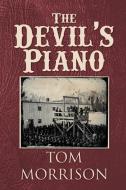 The Devil's Piano di Thomas J. Morrison edito da Xlibris