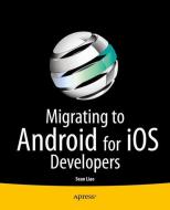 Migrating to Android for iOS Developers di Sean Liao edito da Apress