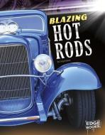 Blazing Hot Rods di Craig Eugene Sodaro edito da CAPSTONE PR
