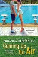 Coming Up for Air di Miranda Kenneally edito da Sourcebooks, Inc