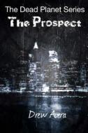The Prospect di Drew Avera edito da Createspace