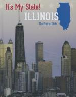 Illinois di Elizabeth Kaplan, Claire Price-Groff edito da CAVENDISH SQUARE