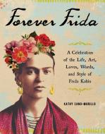 Forever Frida di Kathy Cano-Murillo edito da Adams Media Corporation