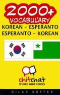 2000+ Korean - Esperanto Esperanto - Korean Vocabulary di Gilad Soffer edito da Createspace
