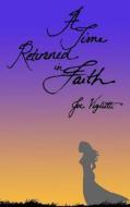 A Time Returned in Faith di Joe Vigliotti edito da Createspace