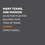 One Mission: How Leaders Build a Team of Teams di Chris Fussell, C. W. Goodyear edito da Penguin Audiobooks