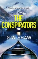 The Conspirators di G W Shaw edito da Quercus Publishing