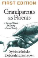 Grandparents As Parents di Sylvie De Toledo, Deborah Edler Brown edito da Guilford Publications