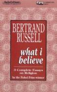 What I Believe di Betrand Russell edito da Audio Partners