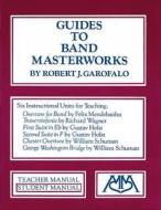 Guides To Band Masterworks di Robert J Garofalo edito da Meredith Music Publications