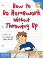 How to Do Homework Without Throwing Up di Trevor Romain edito da Free Spirit Publishing