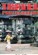 Travel Photography: A Complete Guide to How to Shoot and Sell a Complete Guide to How to Shoot and Sell di Susan McCartney edito da Allworth Press