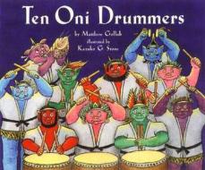 Ten Oni Drummers di Matthew Gollub edito da LEE & LOW BOOKS INC