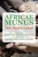 Africae Munus: Ten Years Later di Maurice Ashley Agbaw-ebai, Matthew Levering edito da ST AUGUSTINES PR INC