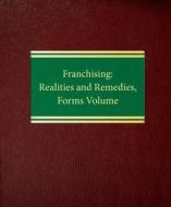 Franchising: Realities and Remedies, Forms Volume di Harold Brown, J. Michael Dady, Jeffery S. Haff edito da Law Journal Press