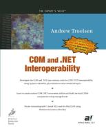 COM and .NET Interoperability di Andrew Troelsen edito da Apress