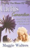 Cactus Generation di Maggie Walters edito da LifeSuccess Publishing