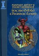 Fantasy Artist's Pocket Reference: Incredible Characters di Finlay Cowan edito da F&W Publications Inc