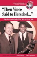 Garbin, P: "Then Vince Said to Herschel. . ." di Patrick Garbin edito da Triumph Books