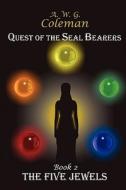 Quest of the Seal Bearers - Book 2 di A. W. G. Coleman edito da Virtualbookworm.com Publishing