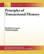 Principles of Transactional Memory di Rachid Guerraoui, Micha Kapa Ka edito da Morgan & Claypool Publishers