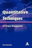Quantitative Techniques for Project Management di Retty Velayoudam edito da ARIZONA BUSINESS ALLIANCE